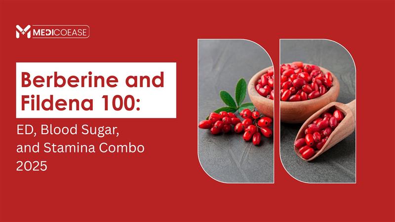Berberine and Fildena 100: ED, Blood Sugar, and Stamina Combo 2025