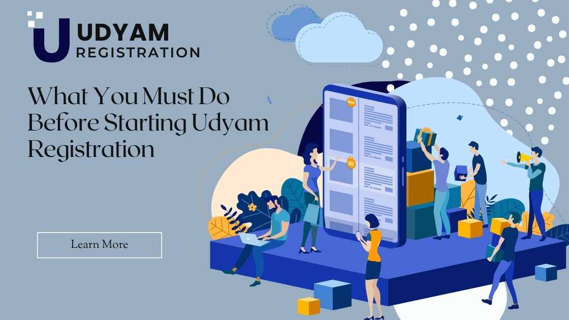 What You Must Do Before Starting Udyam Registration