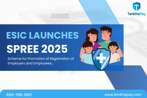 ESIC SPREE 2025: A Game-Changer for Employer Compliance and Employee Benefits ESIC SPREE