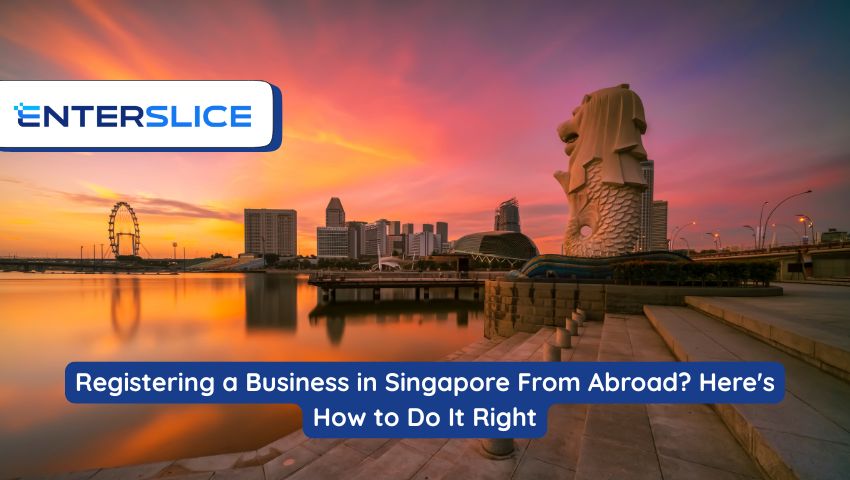 Registering a Business in Singapore From Abroad Here's How to Do It Right